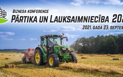 Biznesa konferencē “Pārtika un lauksaimniecība 2022” uzsvērta nepieciešamība vairāk popularizēt vietējos pārtikas produktus un iezīmēti nākotnes izaicinājumi