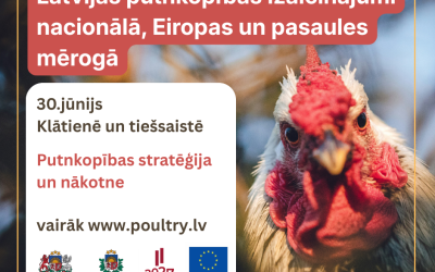 Informatīvs seminārs: Latvijas putnkopības izaicinājumi nacionālā, Eiropas un pasaules mērogā