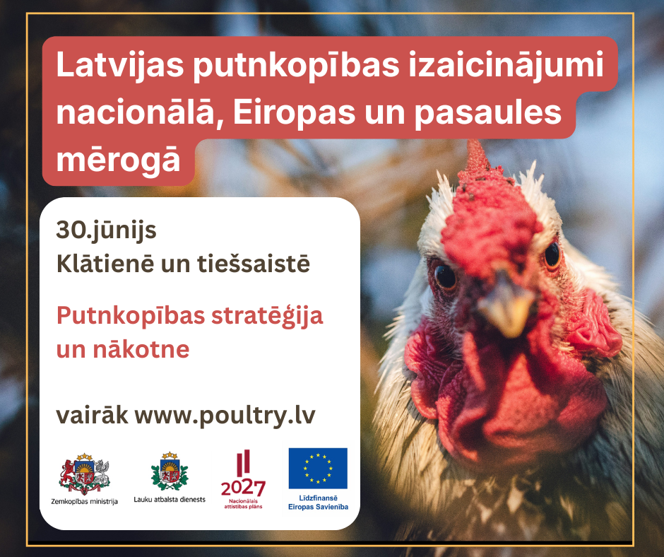 Informatīvs seminārs: Latvijas putnkopības izaicinājumi nacionālā, Eiropas un pasaules mērogā
